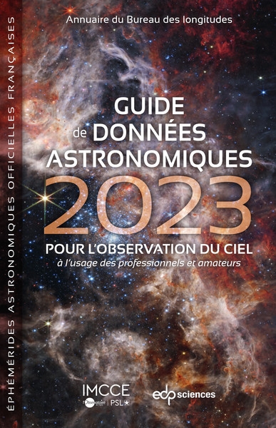 Guide de données astronomiques 2023 : POUR L’OBSERVATION DU CIEL à l’usage des professionnels et amateurs