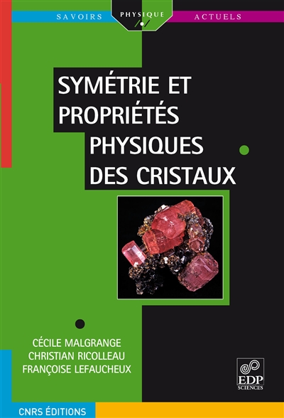 Symétrie et propriétés physiques des cristaux Ed. 1