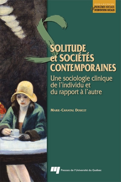 Solitude et sociétés contemporaines : Une sociologie clinique de l'individu et du rapport à l'autre