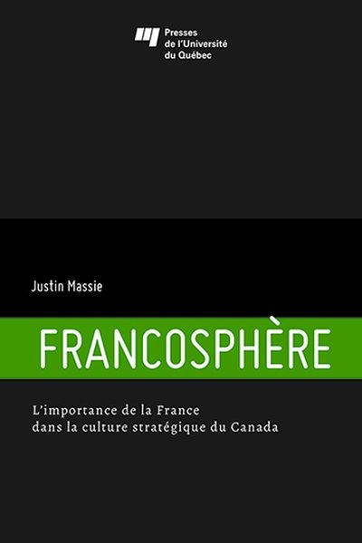 Francosphère : L'importance de la France dans la culture stratégique du Canada