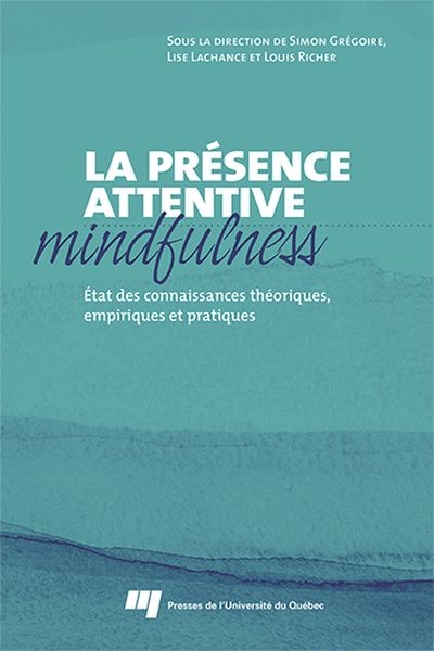 La présence attentive (mindfulness) : État des connaissances théoriques, empiriques et pratiques