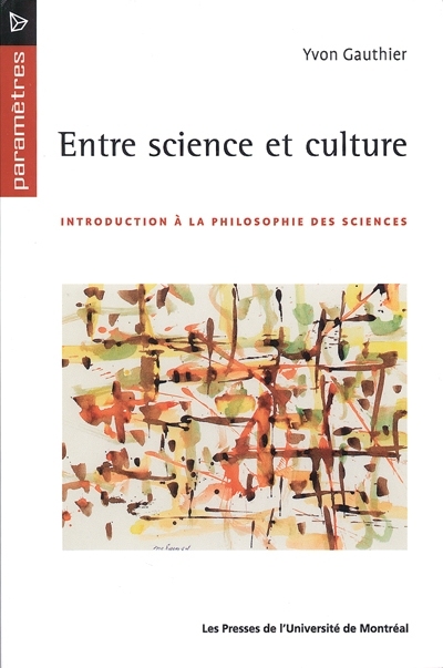 Entre science et culture. Introduction à la philosophie des sciences