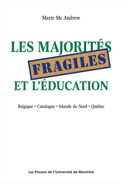 Les majorités fragiles et l'éducation : Belgique • Catalogne •  Irlande du Nord • Québec