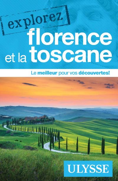 Explorez Florence et la Toscane Ed. 2