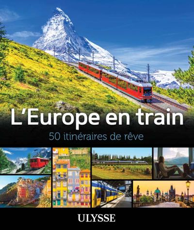 L'Europe en train : 50 itinéraires de rêve