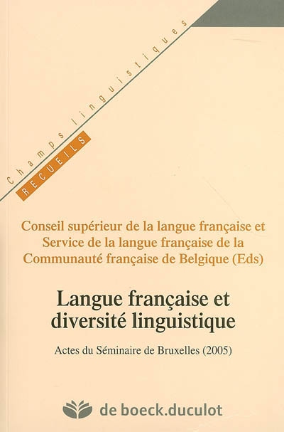 Langue française et diversité linguistique : Actes du séminaire de Bruxelles (2005)