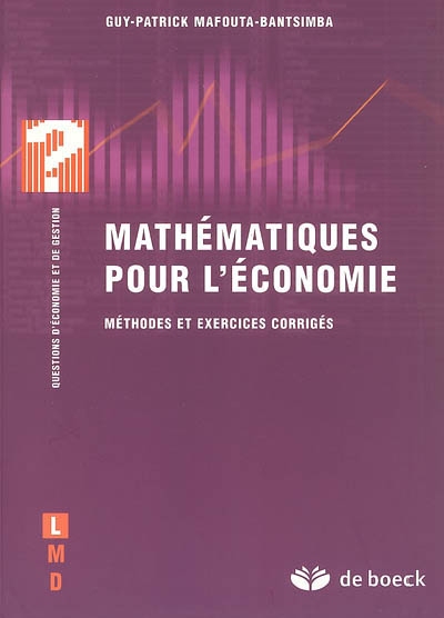 Mathématiques pour l'économie : Méthodes et exercices corrigés