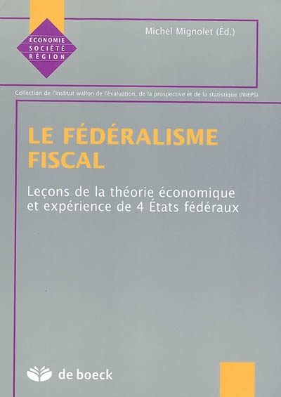 Le fédéralisme fiscal : Leçons de la théorie économique et expérience de 4 États fédéraux