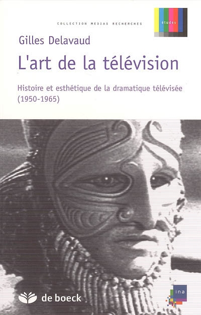 L'art de la télévision : Histoire et esthétique de la dramatique télévisée (1950-1965)