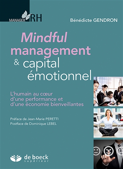 Mindful management &amp; capital émotionnel : L'humain au cœur d'une performance et d'une économie bienveillantes