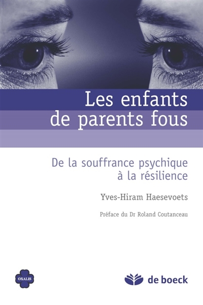 Enfants de parents fous : De la souffrance psychique à la résilience