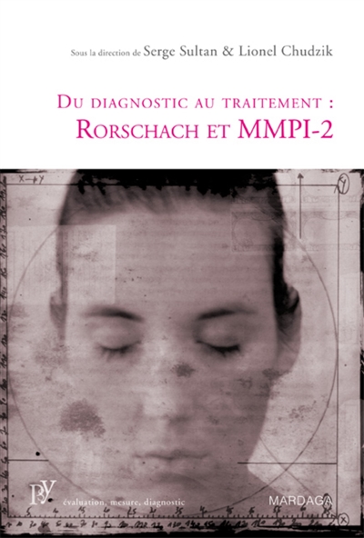 Du diagnostic au traitement : Rorschach et MMPI-2 : Une présentation de deux tests psychologiques de référence