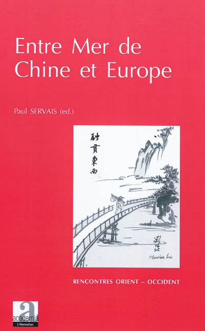Entre Mer de Chine et Europe : Migrations des savoirs, transfert des connaissances, transmission des sagesses du 17e au 21e siècle