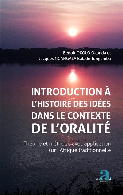 Introduction à l'histoire des idées dans le contexte de l'oralité. : Théorie et méthode avec aplication sur l'Afrique traditionnelle