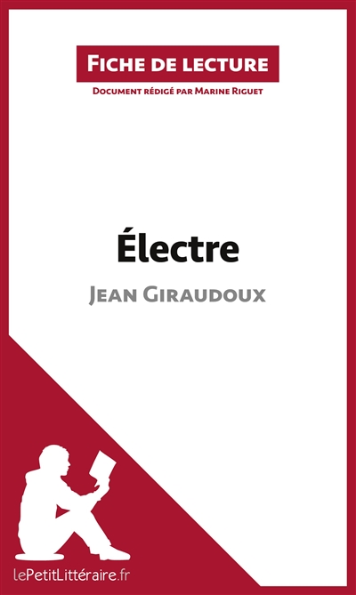 Électre de Jean Giraudoux (Fiche de lecture) : Résumé complet et analyse détaillée de l'oeuvre