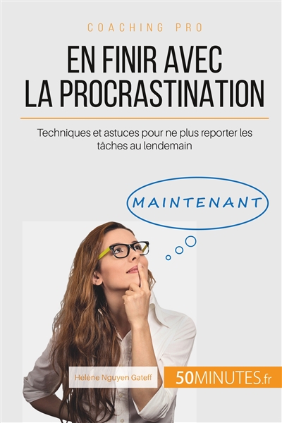 En finir avec la procrastination : Techniques et astuces pour ne plus reporter les tâches au lendemain