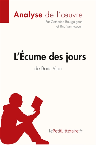 L'Écume des jours de Boris Vian (Analyse de l'oeuvre) : Analyse complète et résumé détaillé de l'oeuvre