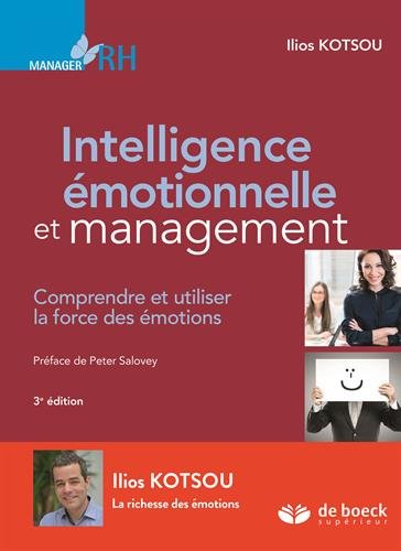 Intelligence émotionnelle et management : Comprendre et utiliser la force des émotions Ed. 3