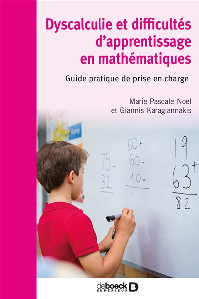 Dyscalculie et difficultés d’apprentissage en mathématiques : Guide pratique de prise en charge