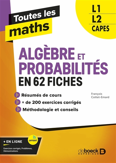 Toutes les maths – Algèbres et Probabilités en 62 fiches : L1, L2, Capes