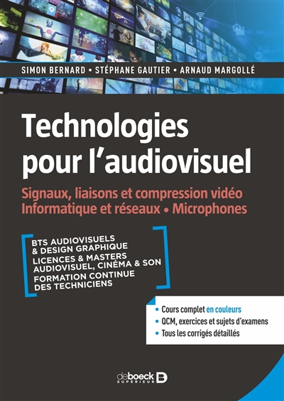 Technologies pour l'audiovisuel : Signaux, liaisons et compression vidéo – Informatique et réseaux – Microphones