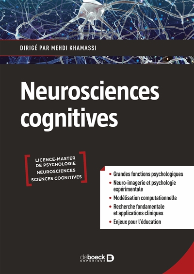 Neurosciences cognitives : Grandes fonctions, psychologie expérimentale, neuro-imagerie, modélisation computationnelle