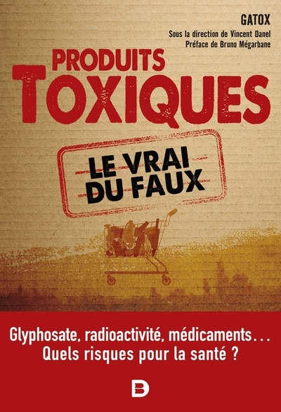 Les produits toxiques, le vrai du faux : Glyphosate, radioactivité, médicaments… Quels risques pour la santé ?