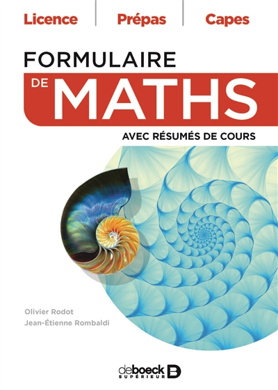 Formulaire de maths : Avec résumés de cours - Licence • Prépas • Capes