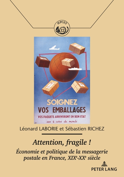 Attention, fragile ! : Economie et politique de la messagerie postale en France, XIXe-XXe siècle