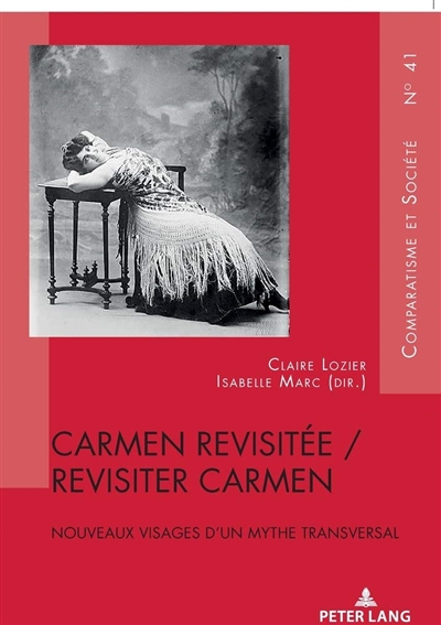Carmen revisitée / revisiter Carmen : Nouveaux visages d'un mythe transversal