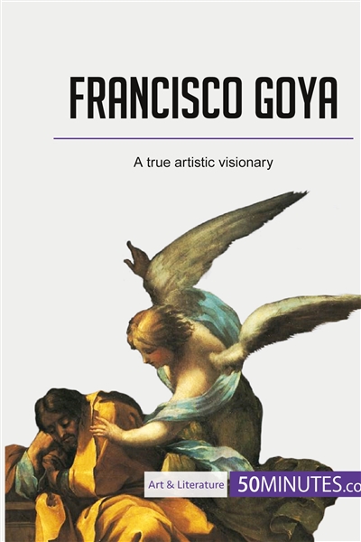 Francisco Goya : A true artistic visionary