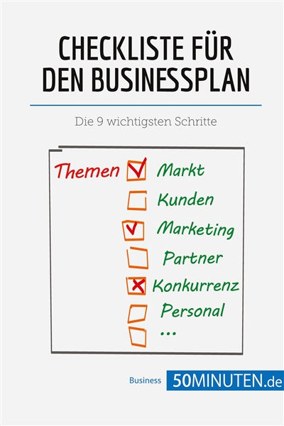 Checkliste für den Businessplan : Die 9 wichtigsten Schritte