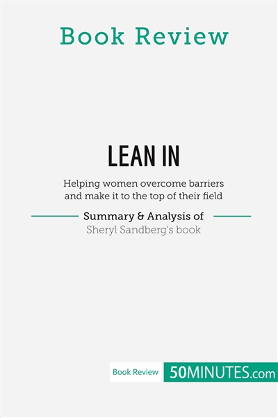 Book Review: Lean in by Sheryl Sandberg : Helping women overcome barriers and make it to the top of their field