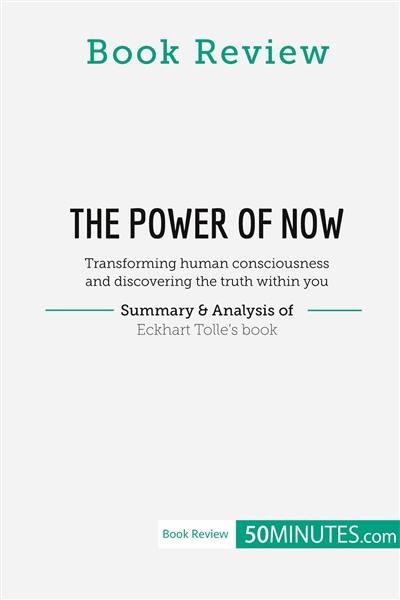 Book Review: The Power of Now by Eckhart Tolle : Transforming human consciousness and discovering the truth within you