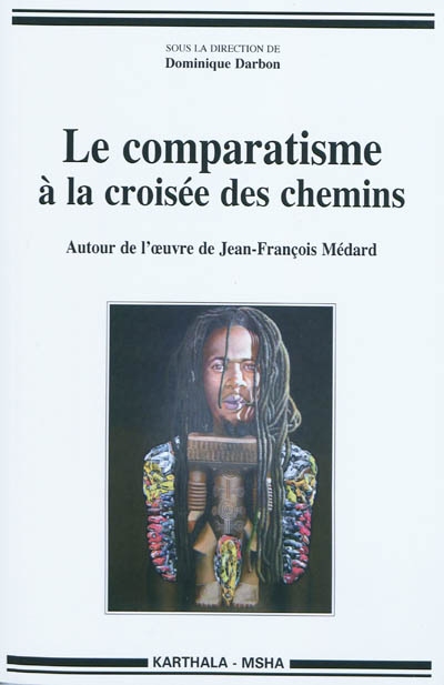 Le comparatisme à la croisée des chemins : Autour de l'œuvre de Jean-François Médard