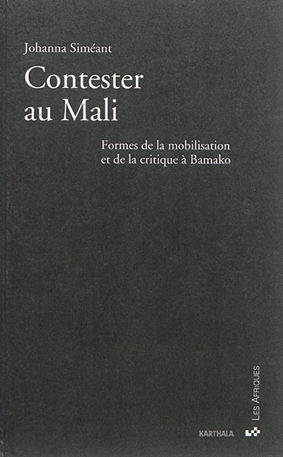 Contester au Mali : Formes de la mobilisation et de la critique à Bamako