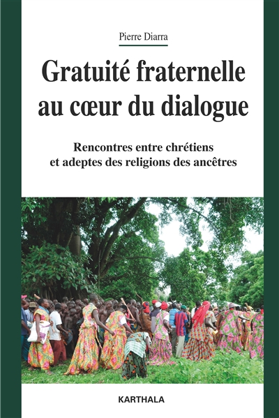 Gratuité fraternelle au cœur du dialogue : Rencontres entre chrétiens et adeptes des religions des ancêtres