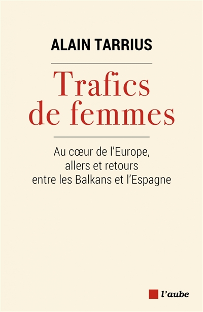 Trafic de femmes : Au coeur de l'Europe, allers et retours entre les Balkans et l'Espagne