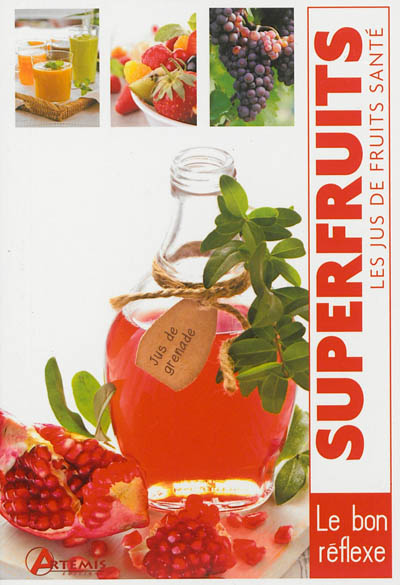 Superfruits : les jus de fruits santé