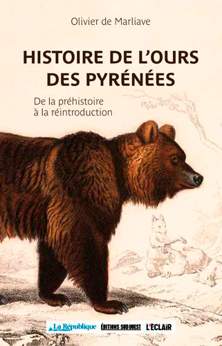 Histoire de l'ours des Pyrénées : De la préhistoire à la réintroduction Ed. 3