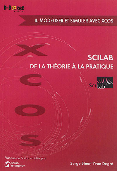 Scilab : De la théorie à la pratique - 2. Modéliser et simuler avec Xcos 