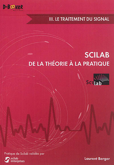 Scilab : De la théorie à la pratique - 3. Le traitement du signal