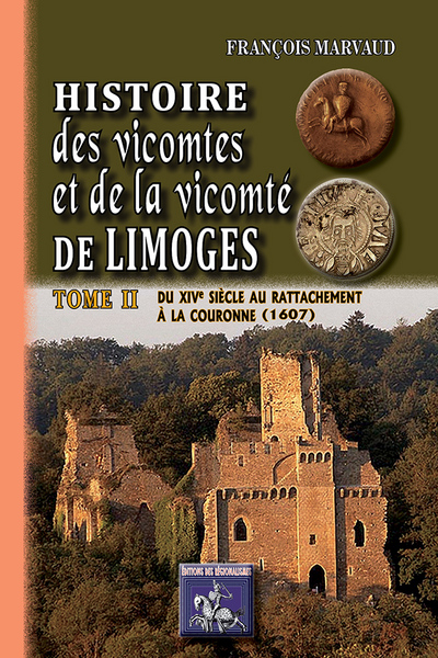 Histoire des Vicomtes & de la Vicomté de Limoges : Tome II