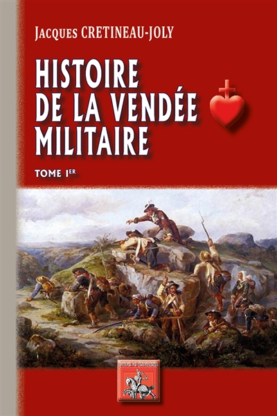 Histoire de la Vendée militaire : (Tome Ier)