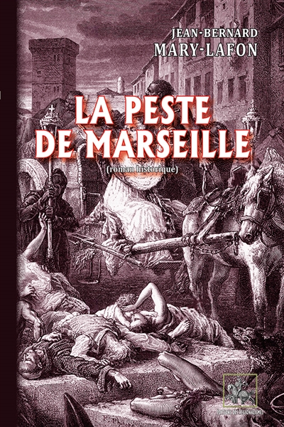 La Peste de Marseille : (roman historique)