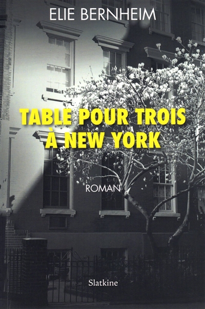 Table pour trois à New York : Roman