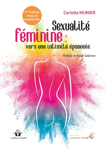Sexualité féminine : vers une intimité épanouie : De la relation à soi à la relation à l'autre Ed. 2