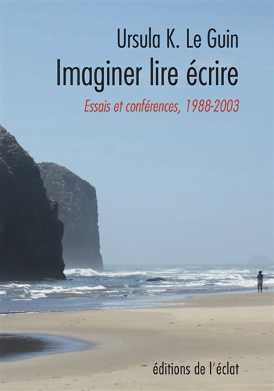 Imaginer, lire, écrire : Essais et conférences 1988-2003