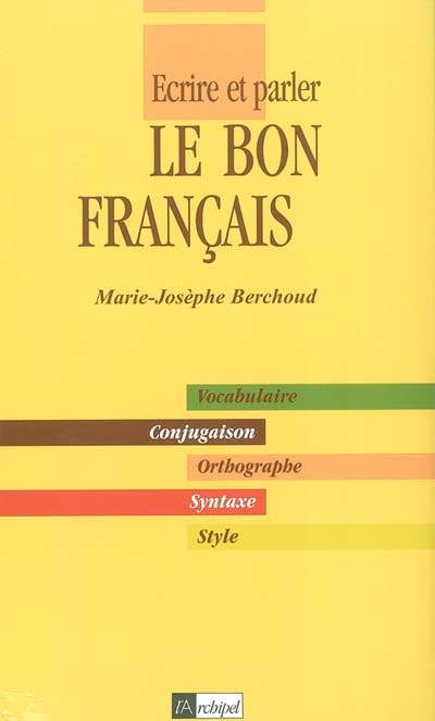 Ecrire et parler le bon Français