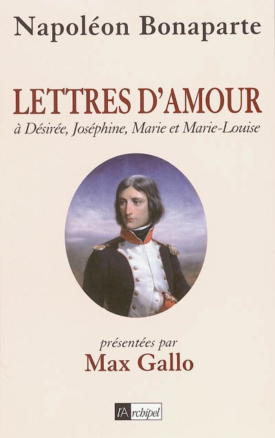 Lettres d'amour à Désirée, Joséphine, Marie et Marie-Louise
